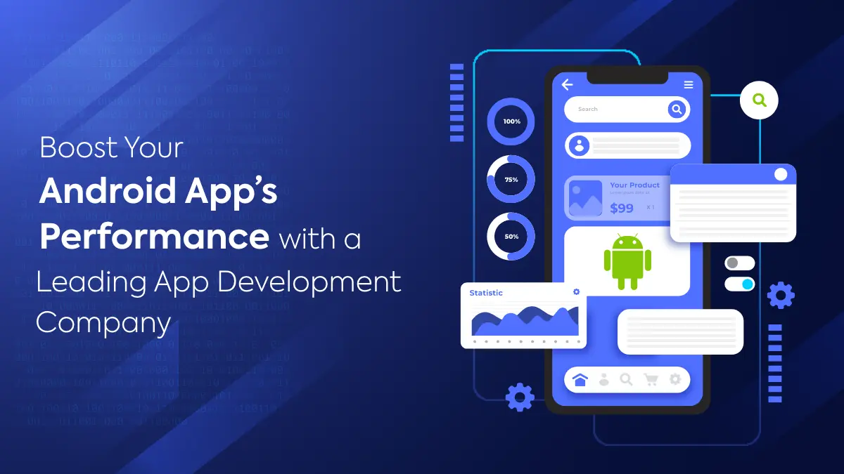 Image of Boost Your Android App's Performance with a Leading Development Company